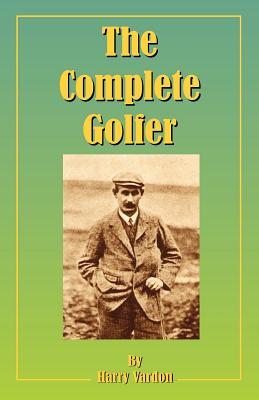 The Complete Golfer - Harry Vardon