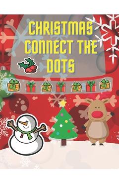 Coperta cărții 'Christmas Connect The Dots: Dot To Dot Coloring Book for Toddlers and Preschool (Christmas Activity Books for Kids) -'