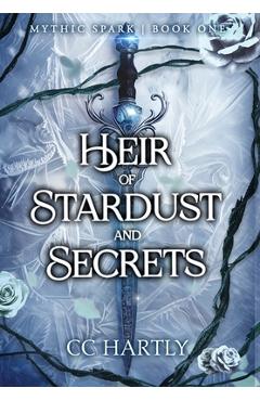 Coperta cărții 'Heir of Stardust and Secrets: A Dark Fantasy Romance - Cc Hartly'