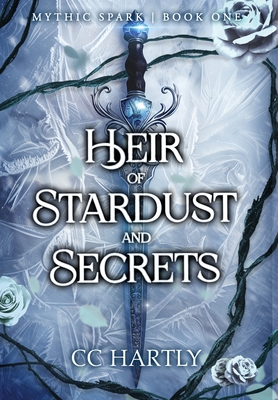 Coperta cărții 'Heir of Stardust and Secrets: A Dark Fantasy Romance - Cc Hartly'