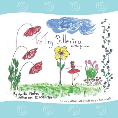 The Tiny Ballerina in the Garden - Jovita Novis