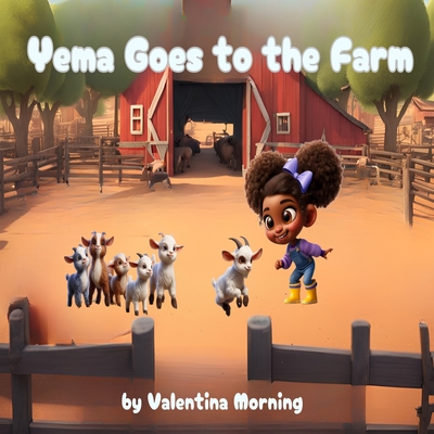 Yema Goes to the Farm - Valentina Morning