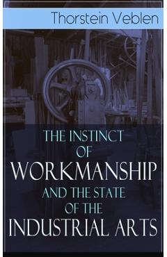 Coperta cărții 'The Instinct of Workmanship and the State of the Industrial Arts - Thorstein Veblen'