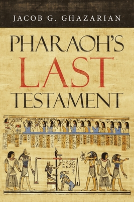 Pharaoh's Last Testament - Jacob G. Ghazarian