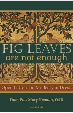 Coperta cărții 'Fig Leaves Are Not Enough: Open Letters on Modesty in Dress - Pius Mary Noonan'