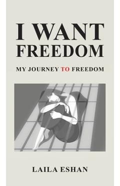 Coperta cărții 'I Want Freedom - Laila Eshan'