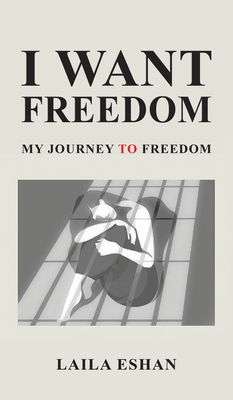 I Want Freedom - Laila Eshan