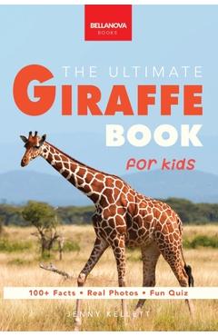 Poza produsului Giraffes The Ultimate Giraffe Book for Kids: 100+ Amazing Giraffe Facts, Photos, Quiz + More - Jenny Kellett