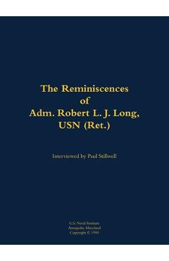 Coperta cărții 'Reminiscences of Adm. Robert L. J. Long, USN (Ret.) - Robert L. Long'