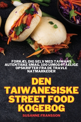 Den Taiwanesiske Street Food Kogebog - 