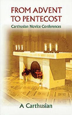 From Advent to Pentecost: Carthusian Novice Conferences Volume 188 - 