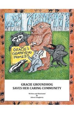Poza produsului Gracie Groundhog Saves Her Caring Community - Aileen Clougherty