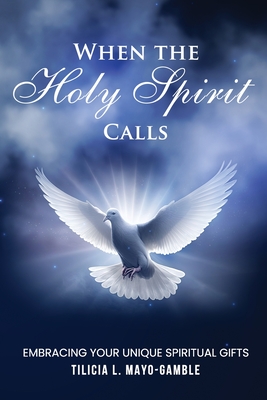 When the Holy Spirit Calls - Tilicia Mayo-gamble