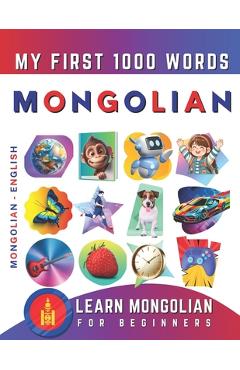 Coperta cărții 'Learn Mongolian for Beginners, My First 1000 Words: Bilingual Mongolian - English Language Learning Book for Kids &'