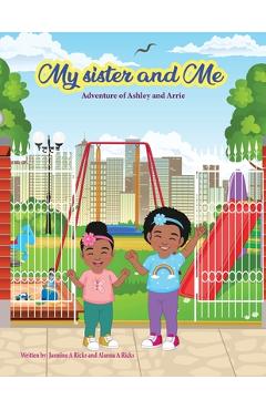 Coperta cărții 'My Sister and Me The Adventures of Ashley and Arrie - Jasmine A. Ricks'