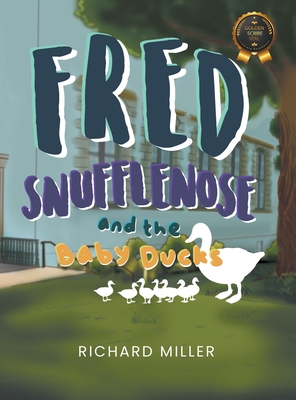 Fred Snufflenose and the Baby Ducks - Richard Miller