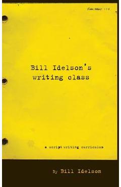 Coperta cărții 'Bill Idelson's Writing Class - Bill Idelson'