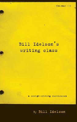 Coperta cărții 'Bill Idelson's Writing Class - Bill Idelson'