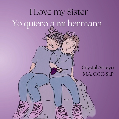 I Love my Sister; Yo quiero a mi hermana - Crystal Arroyo