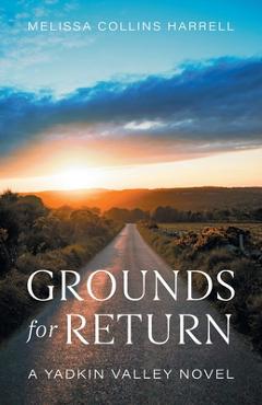 Coperta cărții 'Grounds for Return: A Yadkin Valley Novel - Melissa Collins Harrell'