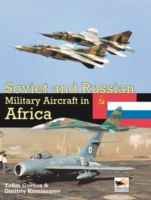 Soviet and Russian Military Aircraft in Africa - Dmitriy Komissarov