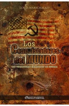 Coperta cărții 'Los Conquistadores del Mundo: Los verdaderos criminales de guerra - Louis Marschalko'