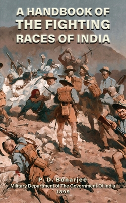 Coperta cărții 'A Handbook of the Fighting Races of India - P. D. Bonarjee'
