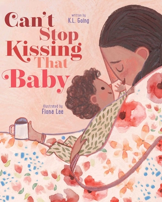 Can't Stop Kissing That Baby - K. L. Going
