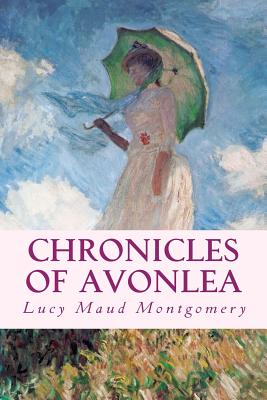 Chronicles of Avonlea - Lucy Maud Montgomery