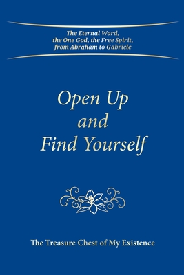 Coperta cărții 'Open Up and Find Yourself: The Treasure Chest of My Existence -'