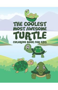 Poza produsului The Coolest Most Awesome Turtle Coloring Book For Kids: 25 Fun Designs For Boys And Girls - Perfect For Young Children Preschool Elementary Toddlers - Giggles And Kicks