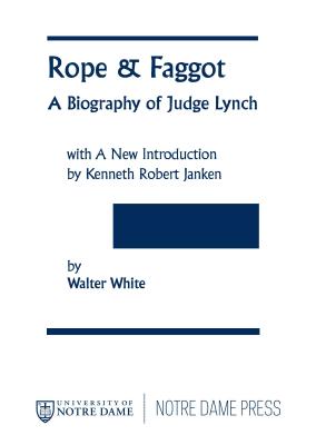 Coperta cărții 'Rope & Faggot: A Biography of Judge Lynch - Walter White'