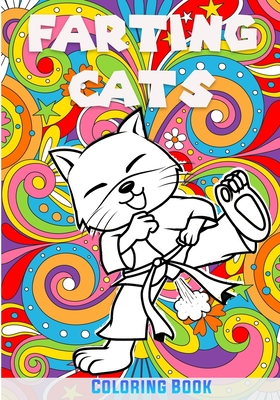 Farting Cats Coloring Book: a Humorous Coloring Book - Anti-Stress Guaranteed - Funny Gift Idea - Bebook Collection
