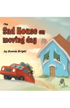 Coperta cărții 'The Sad House On Moving Day - Bonnie Bright'