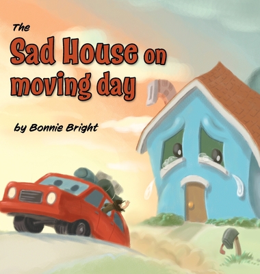 The Sad House On Moving Day - Bonnie Bright