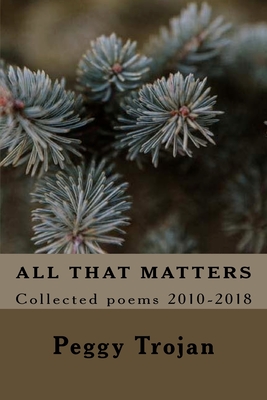 All that Matters - Peggy Trojan