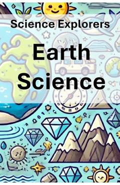 Poza produsului Science Explorers: Earth Science: An Earth Science Curriculum for Middle School Students - Linda Wrighton M. Ed