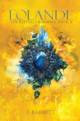 Eolande: The Keepers of Imbria Book 4 - J. Barrett
