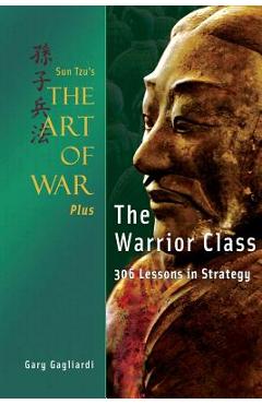 Coperta cărții 'Sun Tzu's The Art of War Plus The Warrior Class: : 306 Lessons in Strategy - Sun Tzi'