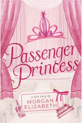 Passenger Princess - Morgan Elizabeth