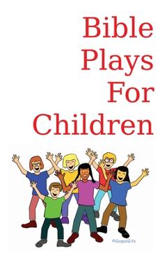 Coperta cărții 'Bible Plays for Children - Howard Bruce Stephens'