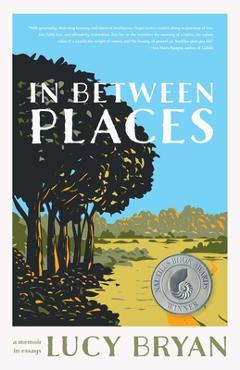 In Between Places: A Memoir in Essays - Lucy Bryan