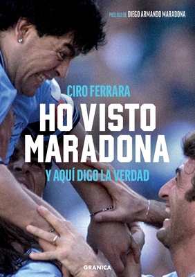 Coperta cărții 'Ho Visto Maradona: Y aquí digo la verdad - Ciro Ferrara'