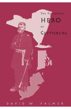 Coperta cărții 'The Forgotten Hero of Gettysburg - David W. Palmer'