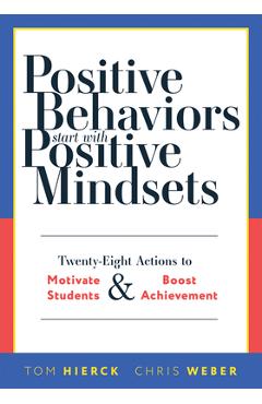 Coperta cărții 'Positive Behaviors Start with Positive Mindsets: Twenty-Eight Actions to Motivate Students and Boost Achievement (Take'