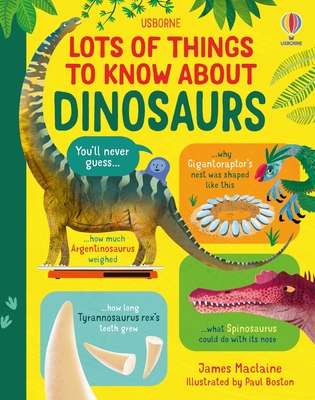 Coperta cărții 'Lots of Things to Know about Dinosaurs - James Maclaine'