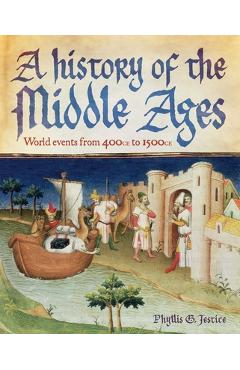 Coperta cărții 'A History of the Middle Ages: World Events from 400 CE to 1500 CE - Phyllis Jestice'