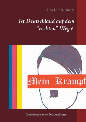 Mein Krampf: Ist Deutschland auf dem rechten Weg? - Udo Lutz Burkhardt