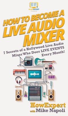 How to Become a Live Audio Mixer: 7 Secrets of a Hollywood Live Audio Mixer Who Does LIVE EVENTS Every Month! -