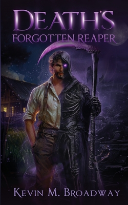 Death's Forgotten Reaper - Kevin M. Broadway